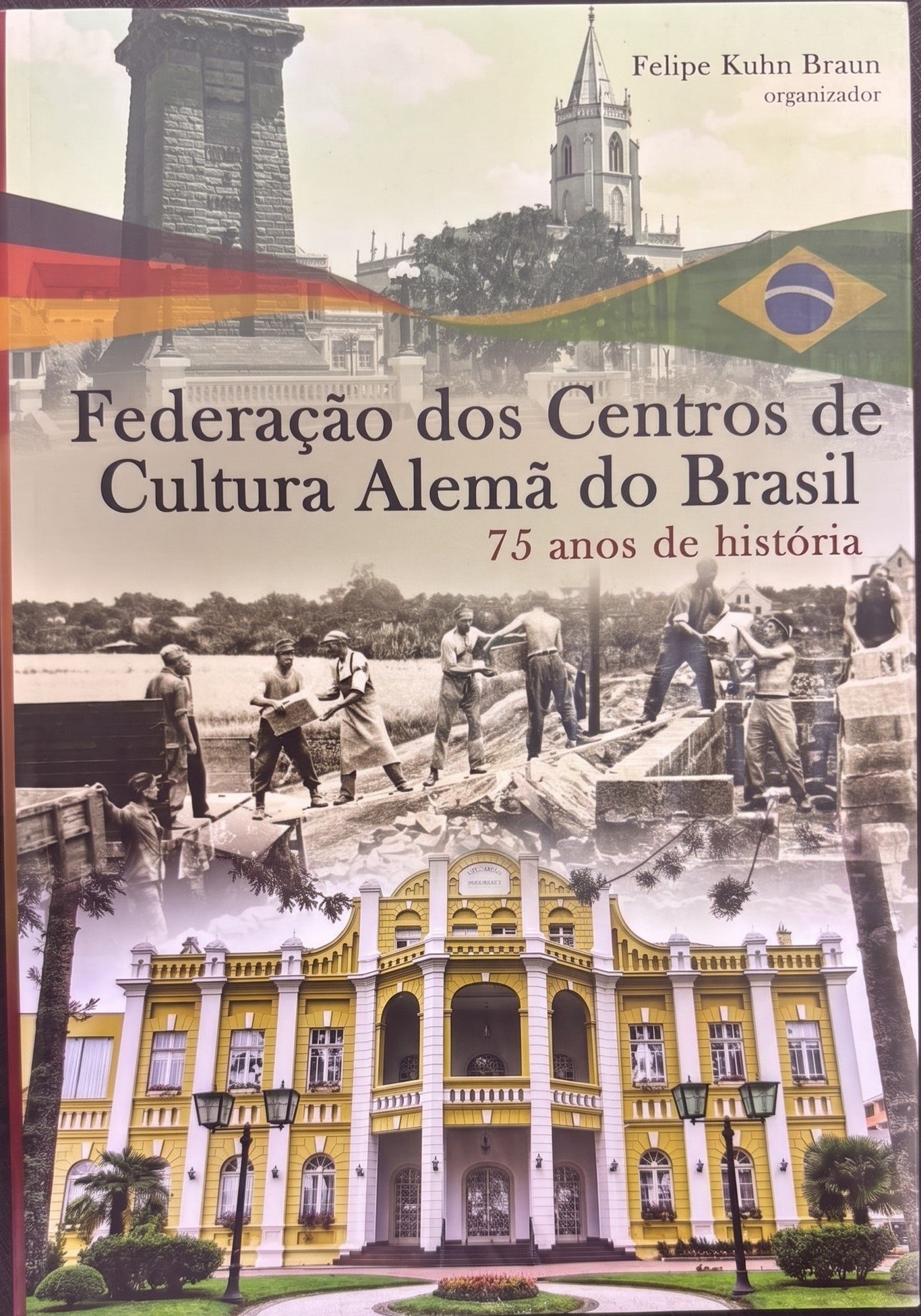 Capa do livro Federação dos Centros de Cultura Alemã do Brasil — 75 anos de história, organizado por Felipe Kuhn Braun
